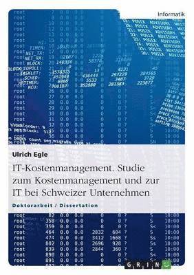 IT-Kostenmanagement. Studie zum Kostenmanagement und zur IT bei Schweizer Unternehmen 1