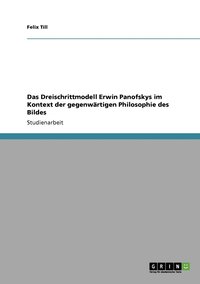 bokomslag Das Dreischrittmodell Erwin Panofskys im Kontext der gegenwrtigen Philosophie des Bildes