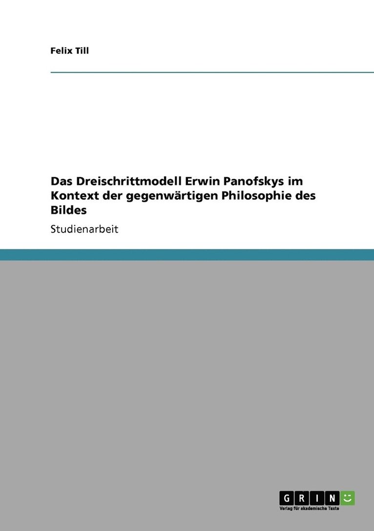 Das Dreischrittmodell Erwin Panofskys im Kontext der gegenwrtigen Philosophie des Bildes 1