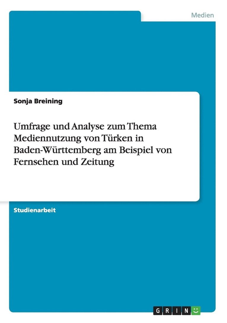 Umfrage und Analyse zum Thema Mediennutzung von Trken in Baden-Wrttemberg am Beispiel von Fernsehen und Zeitung 1
