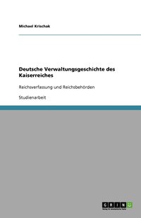 bokomslag Deutsche Verwaltungsgeschichte des Kaiserreiches