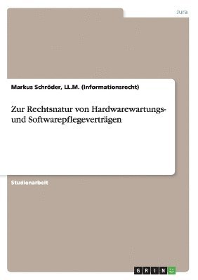 Zur Rechtsnatur Von Hardwarewartungs- Und Softwarepflegevertragen 1