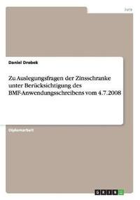bokomslag Zu Auslegungsfragen Der Zinsschranke Unter Berucksichtigung Des Bmf-Anwendungsschreibens Vom 4.7.2008