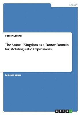 bokomslag The Animal Kingdom as a Donor Domain for Metalinguistic Expressions