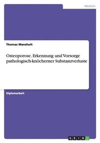 bokomslag Osteoporose. Erkennung und Vorsorge pathologisch-kncherner Substanzverluste