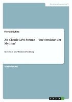 Florian Kuhne - Zu Claude Lévi-Strauss - "Die Struktur der Mythen", Häftad