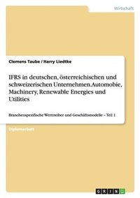 bokomslag Ifrs in Deutschen, Österreichischen Und Schweizerischen Unternehmen. Automobie, Machinery, Renewable Energies Und Utilities
