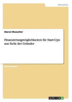 bokomslag Finanzierungmglichkeiten fr Start-Ups aus Sicht der Grnder