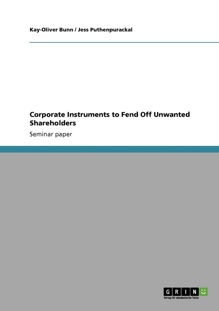 Corporate Instruments to Fend Off Unwanted Shareholders 1