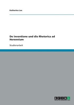 Katharina Los - De inventione und die Rhetorica ad Herennium, Häftad