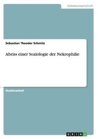 bokomslag Abriss einer Soziologie der Nekrophilie