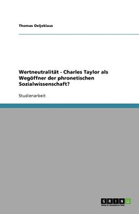 bokomslag Wertneutralit T - Charles Taylor ALS Weg Ffner Der Phronetischen Sozialwissenschaft?