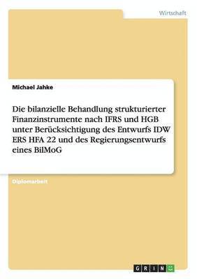 bokomslag Die bilanzielle Behandlung strukturierter Finanzinstrumente nach IFRS und HGB