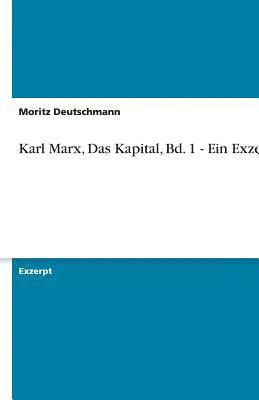 bokomslag Karl Marx, Das Kapital, Bd. 1 - Ein Exzerpt