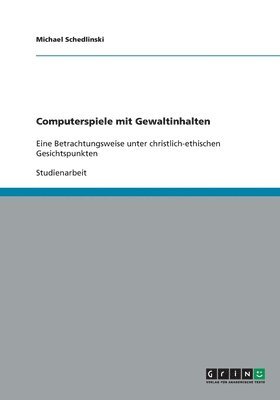 Michael Schedlinski - Computerspiele mit Gewaltinhalten, Häftad