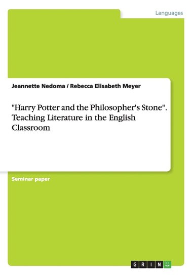 bokomslag &quot;Harry Potter and the Philosopher's Stone&quot;. Teaching Literature in the English Classroom