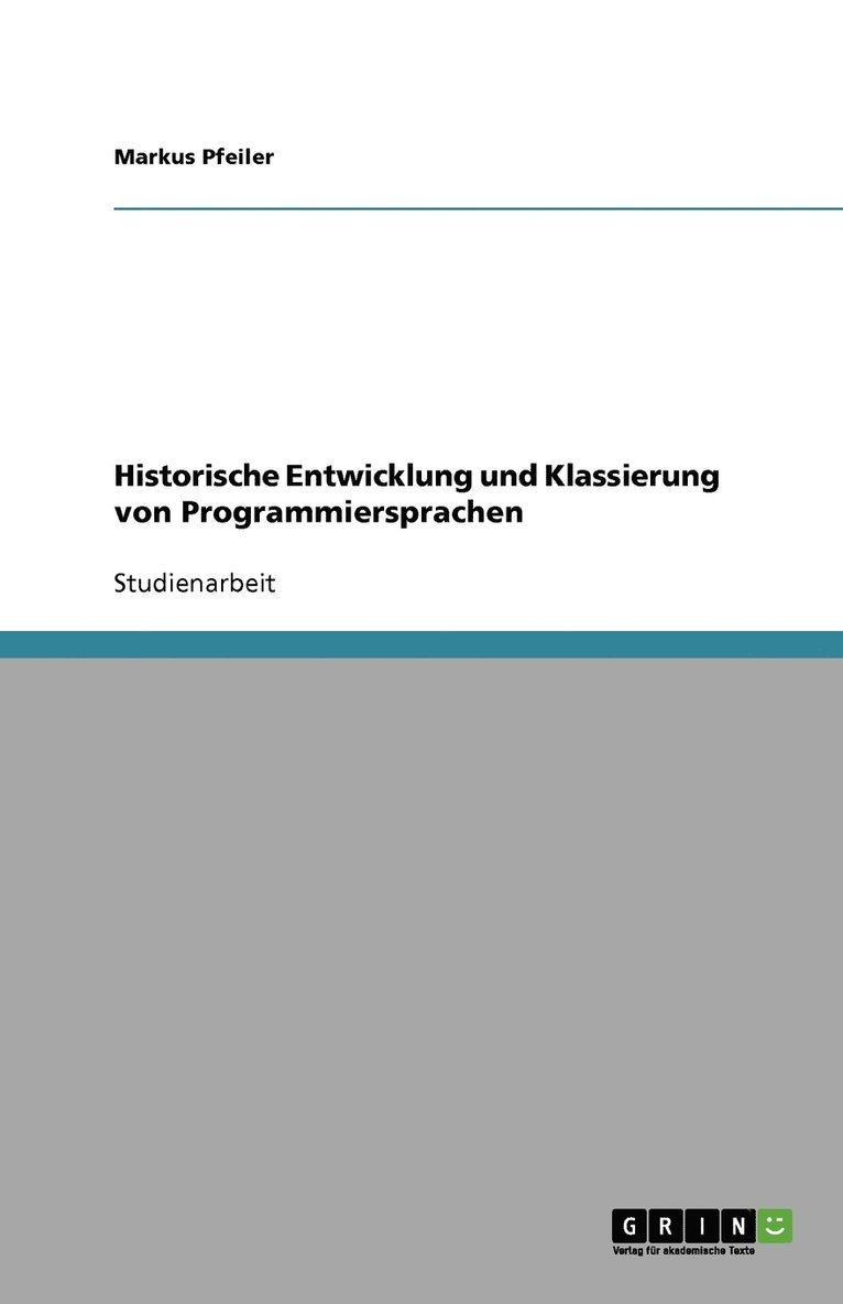 Markus Pfeiler - Historische Entwicklung und Klassierung von Programmiersprachen, Häftad