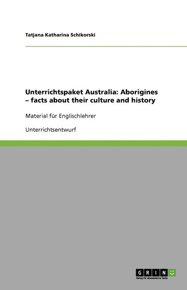 bokomslag Unterrichtspaket Australia: Aborigines - facts about their culture and history