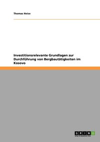 bokomslag Investitionsrelevante Grundlagen zur Durchfuhrung von Bergbautatigkeiten im Kosovo