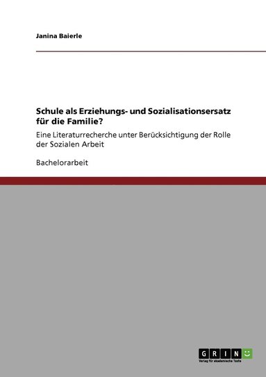 bokomslag Schule als Erziehungs- und Sozialisationsersatz fr die Familie?