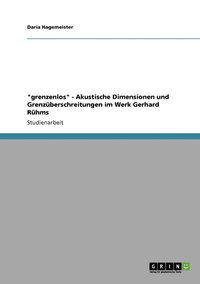 bokomslag &quot;grenzenlos&quot; - Akustische Dimensionen und Grenzberschreitungen im Werk Gerhard Rhms