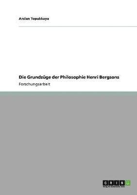 bokomslag Die Grundzge der Philosophie Henri Bergsons