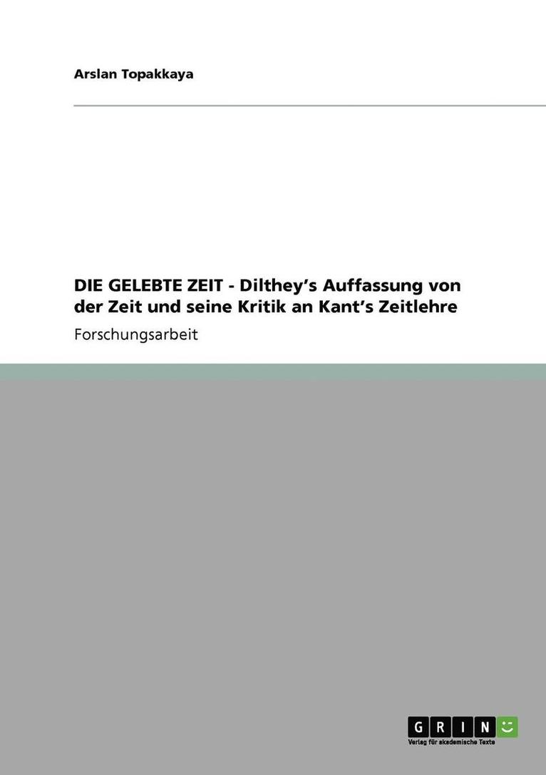 Arslan Topakkaya - GELEBTE ZEIT - Dilthey's Auffassung von der Zeit und seine Kritik an Kant's Zeitlehre, Häftad