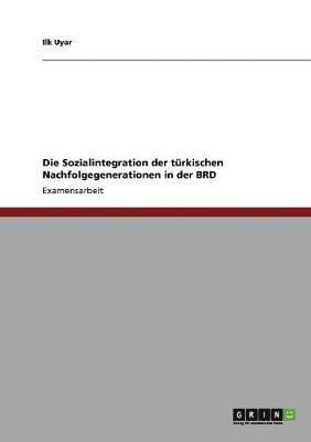 bokomslag Sozialintegration der türkischen Nachfolgegenerationen in der BRD