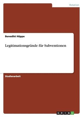 bokomslag Legitimationsgrnde fr Subventionen