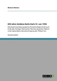 bokomslag 650 Jahre Goldene Bulle Karls IV. von 1356