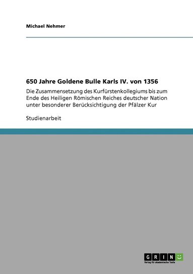 bokomslag 650 Jahre Goldene Bulle Karls IV. von 1356