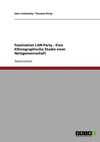 bokomslag Faszination LAN-Party - Eine Ethnographische Studie einer Netzgemeinschaft