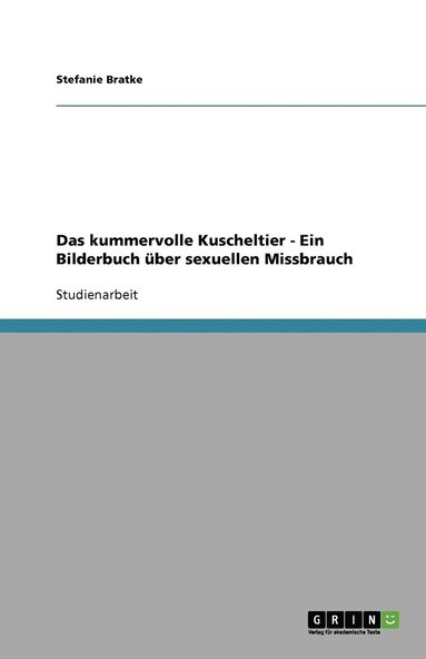 bokomslag Das kummervolle Kuscheltier - Ein Bilderbuch uber sexuellen Missbrauch