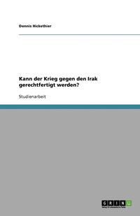 bokomslag Kann Der Krieg Gegen Den Irak Gerechtfertigt Werden?