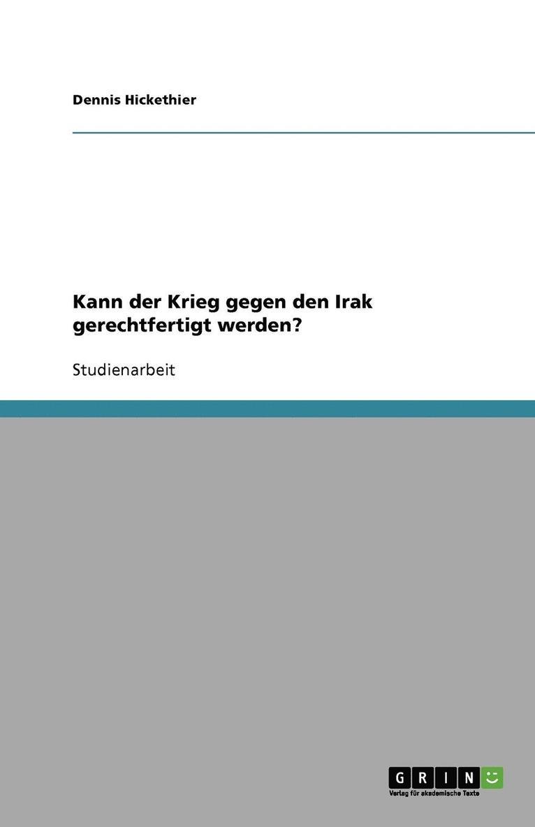 Kann Der Krieg Gegen Den Irak Gerechtfertigt Werden? 1