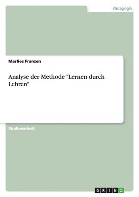 Marlies Franzen - Analyse der Methode "Lernen durch Lehren", Häftad