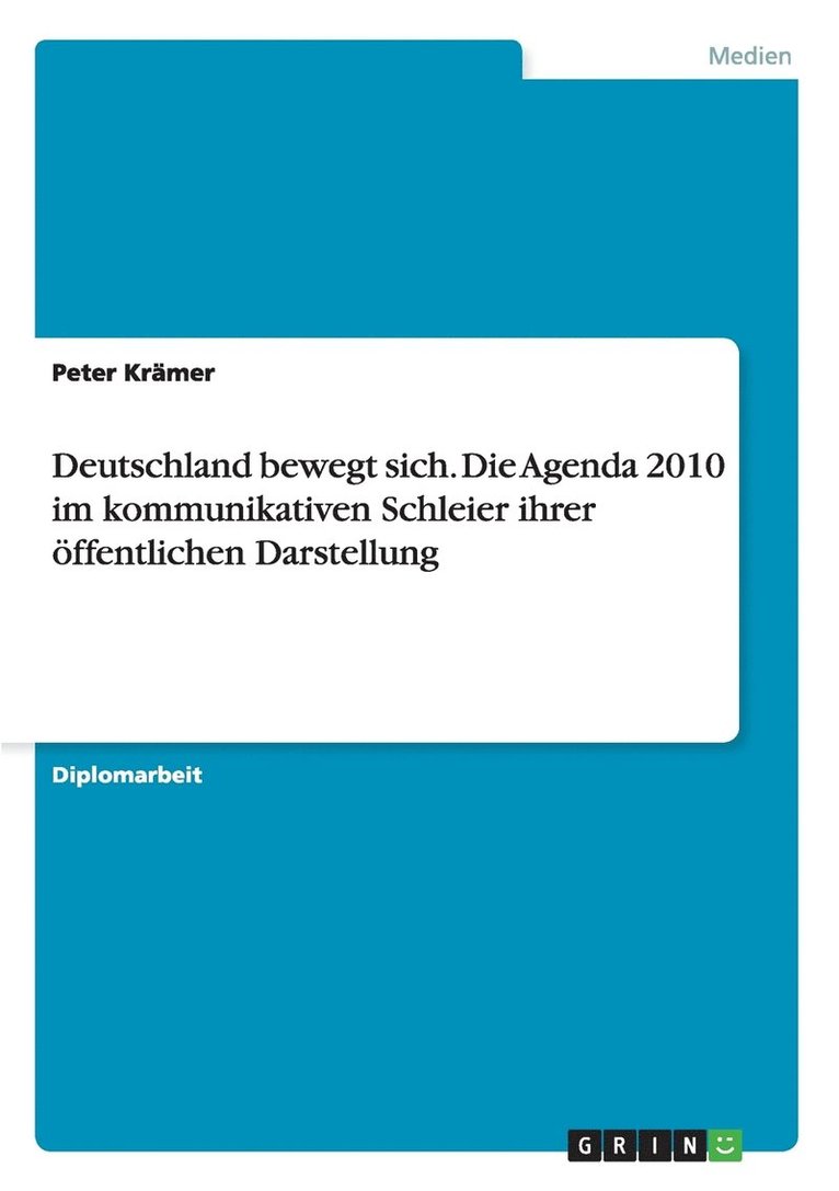 Deutschland Bewegt Sich. Die Agenda 2010 1