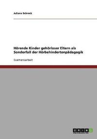 bokomslag Hrende Kinder gehrloser Eltern als Sonderfall der Hrbehindertenpdagogik