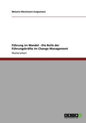 bokomslag Fhrung im Wandel. Die Rolle der Fhrungskrfte im Change Management