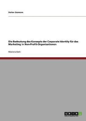 Stefan Gesmann - Bedeutung des Konzepts der Corporate Identity für das Marketing in Non-Profit-Organisationen, Häftad