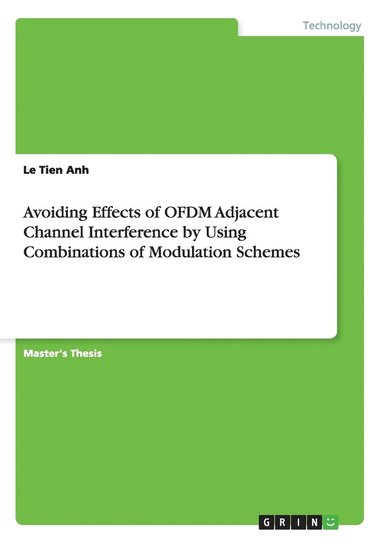 bokomslag Avoiding Effects of OFDM Adjacent Channel Interference by Using Combinations of Modulation Schemes