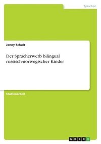 bokomslag Der Spracherwerb Bilingual Russisch-Norwegischer Kinder