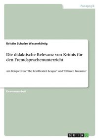 bokomslag Die didaktische Relevanz von Krimis fr den Fremdsprachenunterricht