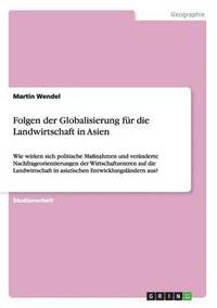 bokomslag Folgen Der Globalisierung Fur Die Landwirtschaft in Asien