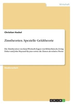 Zinstheorien. Spezielle Geldtheorie 1