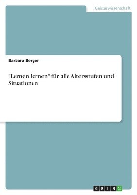 Barbara Berger - "Lernen lernen" für alle Altersstufen und Situationen, Häftad