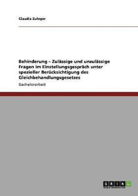 bokomslag Behinderung - Zulassige Und Unzulassige Fragen Im Einstellungsgesprach Unter Spezieller Berucksichtigung Des Gleichbehandlungsgesetzes