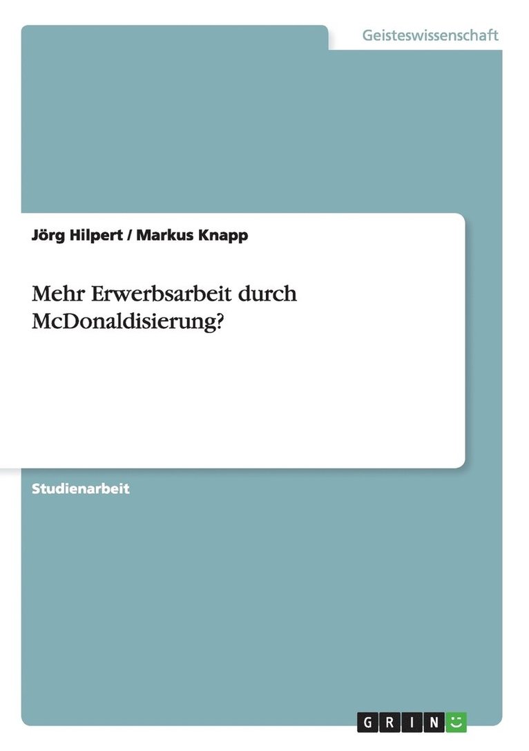 Jörg Hilpert, Markus Knapp - Mehr Erwerbsarbeit durch McDonaldisierung?, Häftad