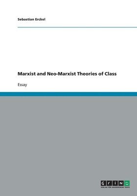 Marxist and Neo-Marxist Theories of Class 1