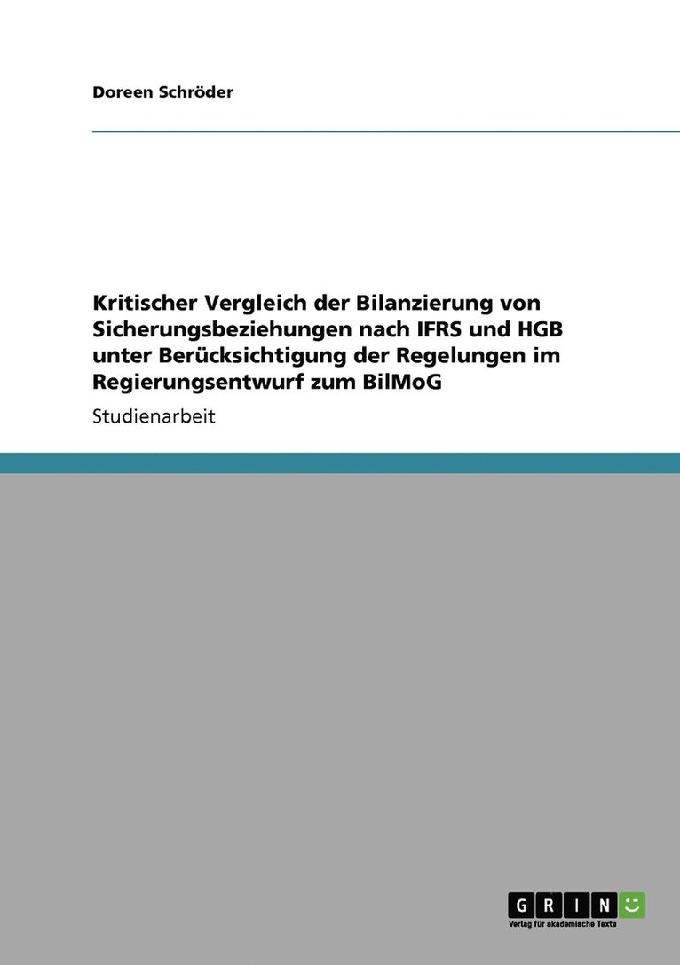 Kritischer Vergleich der Bilanzierung von Sicherungsbeziehungen nach IFRS und HGB unter Berücksichtigung der Regelungen im Regierungsentwurf zum BilMoG